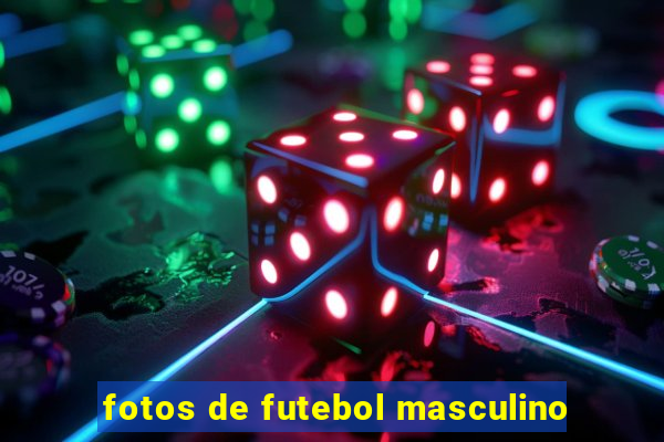 fotos de futebol masculino